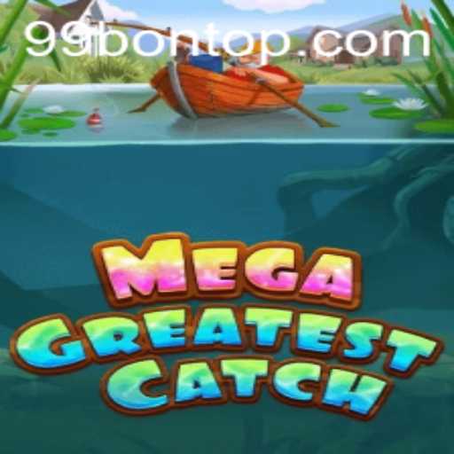 MegaGreatestCatch: A Monumental Gaming Experience